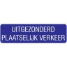 Verkeersbord uitgezonderd plaatselijk verkeer onderbord blauw
