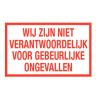 Bord pvc:'wij zijn niet verantwoordelijk voor ongeval'